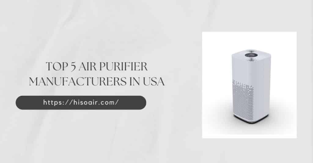 5 Best Air Purifier Manufacturers in India (2021) - HisoAir