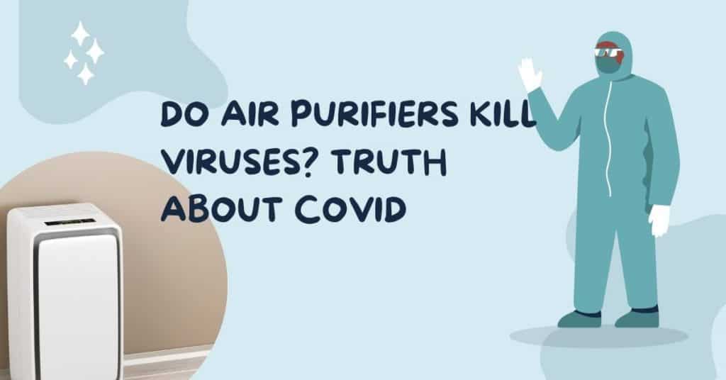 Do Air Purifiers Kill Viruses Truth About COVID