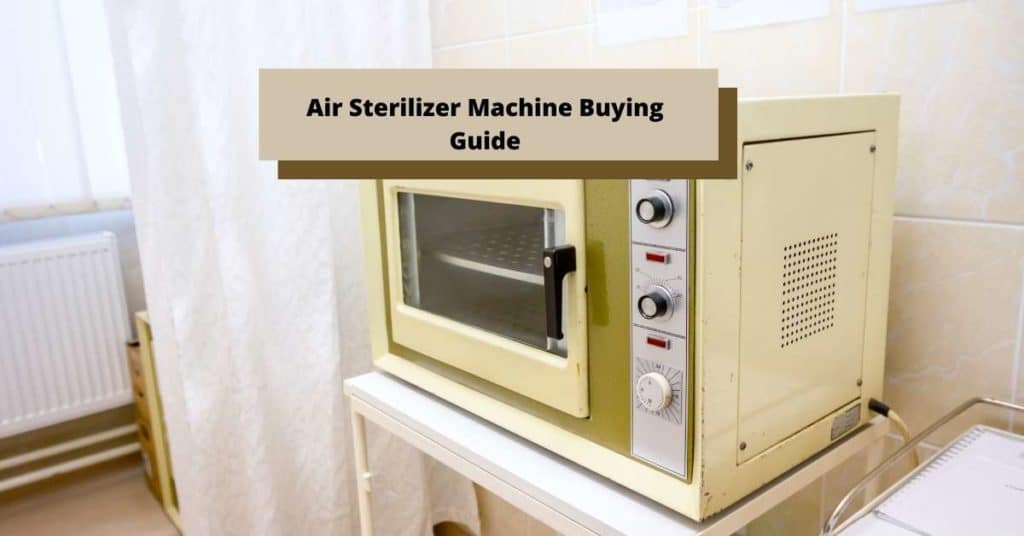 Air Sterilizer Machine Buying Guide