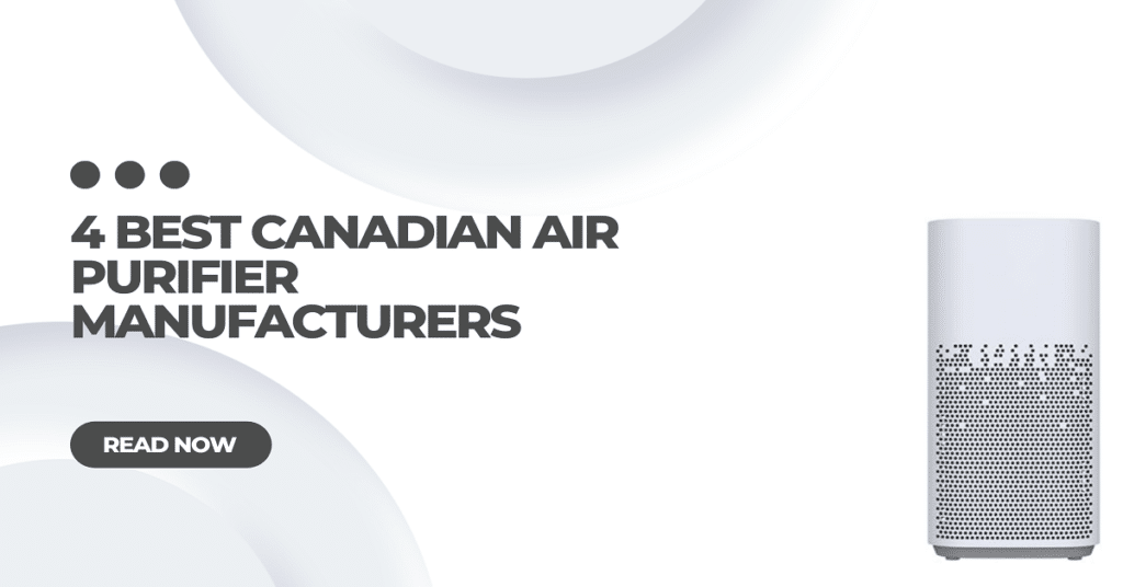 4 Best Canadian Air Purifier Manufacturers