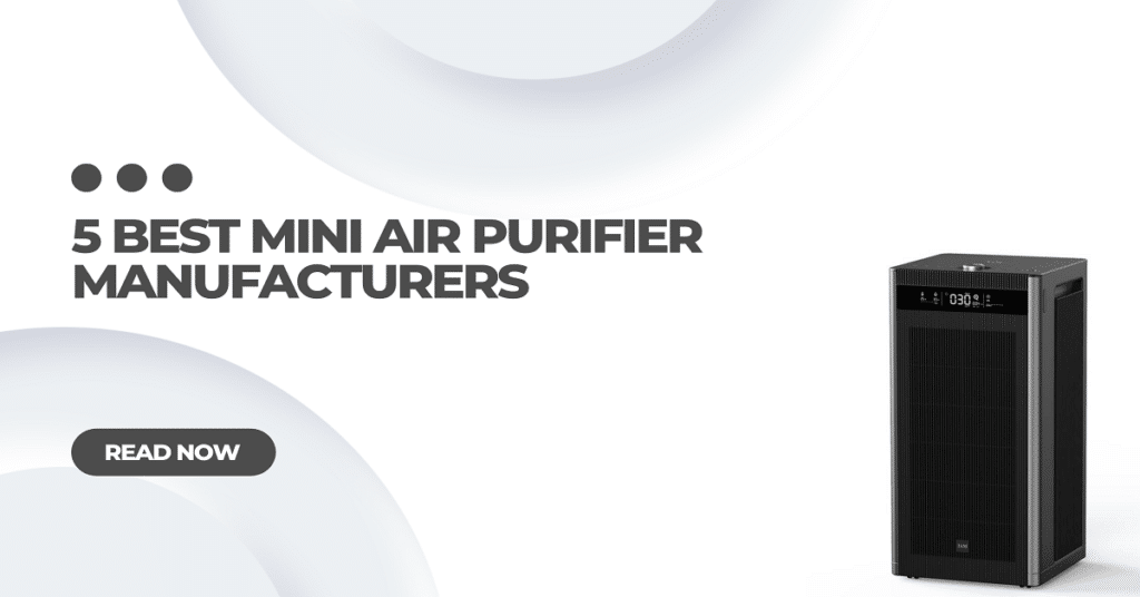 5 Best Mini Air Purifier Manufacturers