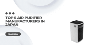 Top 5 Air Purifier Manufacturers in Japan